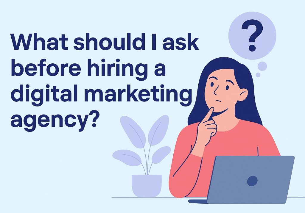 15 Questions to Ask Before Hiring a Digital Marketing Agency